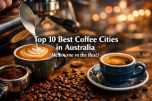 Read more about the article Top 10 Best Coffee Cities in Australia (Melbourne vs the Rest)