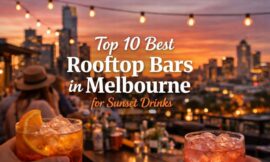 Top 10 Best Rooftop Bars in Melbourne for Sunset Drinks