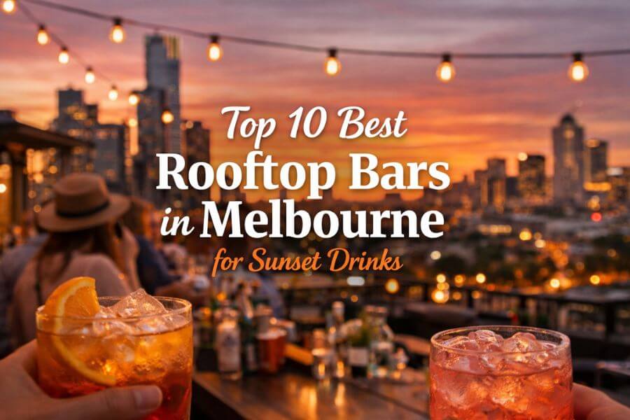 Read more about the article Top 10 Best Rooftop Bars in Melbourne for Sunset Drinks