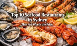 Top 10 Seafood Restaurants in Sydney That Are Worth the Price