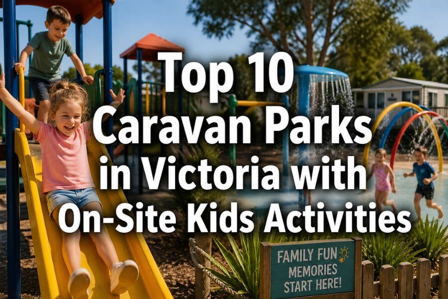 Read more about the article Top 10 Caravan Parks in Victoria with On-Site Kids Activities