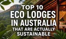 Top 10 Eco Lodges in Australia That Are Actually Sustainable