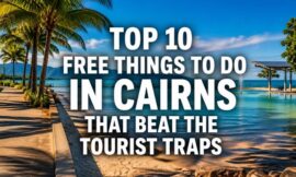 Top 10 Free Things to Do in Cairns That Beat the Tourist Traps