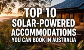 Top 10 Solar-Powered Accommodations You Can Book in Australia