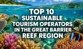 Top 10 Sustainable Tourism Operators in the Great Barrier Reef Region